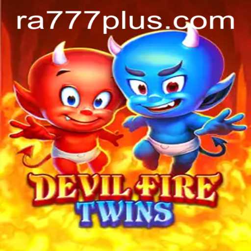 Exploring the Thrilling World of DevilFireTwins and the Exciting Keyword RA777