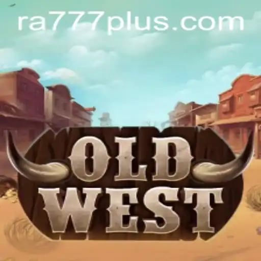 Discover the Thrills of OldWest: An In-Depth Look at the Game RA777